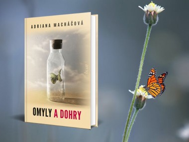 Omyly a dohry. Nový vzťahový príbeh Adriany Macháčovej